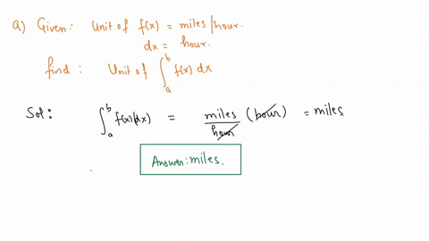 find-the-correct-units-of-the-definite-integral-and-the-units-for-fz-and-dx-are-as-given-fzdz-where-a-and-b-are-positive-real-numbers-the-units-for-fz-are-mileshour-and-the-units-for-dx-is-h-89334