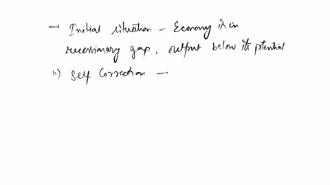 question-2-suppose-that-an-economy-is-in-a-recessionary-gapusing-graphical-analysisexplain-from-a-classical-perspective-how-the-economy-can-return-to-its-long-run-potential-output-using-the-87052