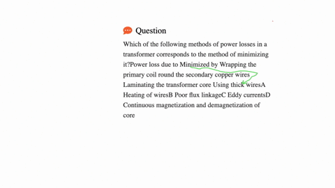 which-of-the-following-methods-of-power-losses-in-a-transformer-corresponds-to-the-method-of-minimizing-itpower-loss-due-to-minimized-by-wrapping-the-primary-coil-round-the-secondary-copper-wires-lami