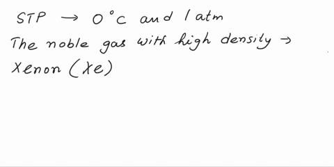 which-of-the-noble-gases-has-the-highest-density-at-standard-temperature-and-pressure-85466