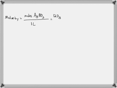 a-solution-is-prepared-by-diluting-120-g-of-silver-nitrate-agno3-to-300-ml-with-water-what-is-the-mv-of-the-silver-nitrate-solution-use-three-significant-figures-in-your-answer-and-do-not-include-unit