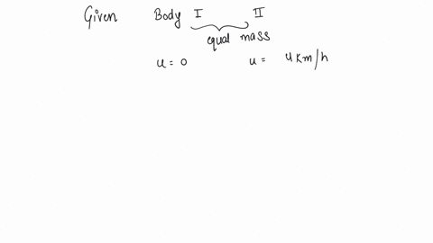 a-body-dropped-from-a-height-h-with-an-initial-speed-zero-strikes-the-ground-with-a-velocity-3-km-h-another-body-of-same-mass-is-dropped-from-the-same-height-h-with-an-initial-speed-u-4km-h-find-the-f