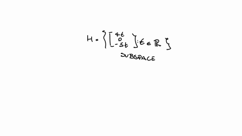 let-h-be-the-set-of-all-vectors-of-the-form-show-that-h-is-a-subspace-of-r3-any-vector-in-h-can-be-written-in-the-form-tv-where-v-this-implies-that-h-why-does-this-show-that-h-is-a-subspace-96638