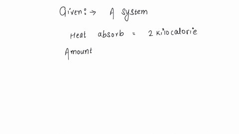 find-the-change-in-internal-energy-of-the-system-when-a-system-absorbs-2-kilocalorie-of-heat-and-at-the-same-time-does-500-joule-of-work-a-7900-j-b-8200-j-c-5600-j-d-6400-j