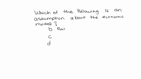 1-which-of-the-following-is-an-assumption-about-the-economic-model-choose-all-that-apply-amarginal-analysis-brational-behavior-c-choices-are-based-on-desired-outcomes-d-all-else-equal-75123