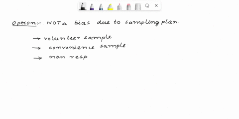 1-surveys-if-not-done-correctly-can-lead-to-seriously-biased-samples-which-is-not-a-bias-due-to-the-sampling-plan-bias-due-to-selecting-a-volunteer-sample-bias-due-to-selecting-a-convenience-41222