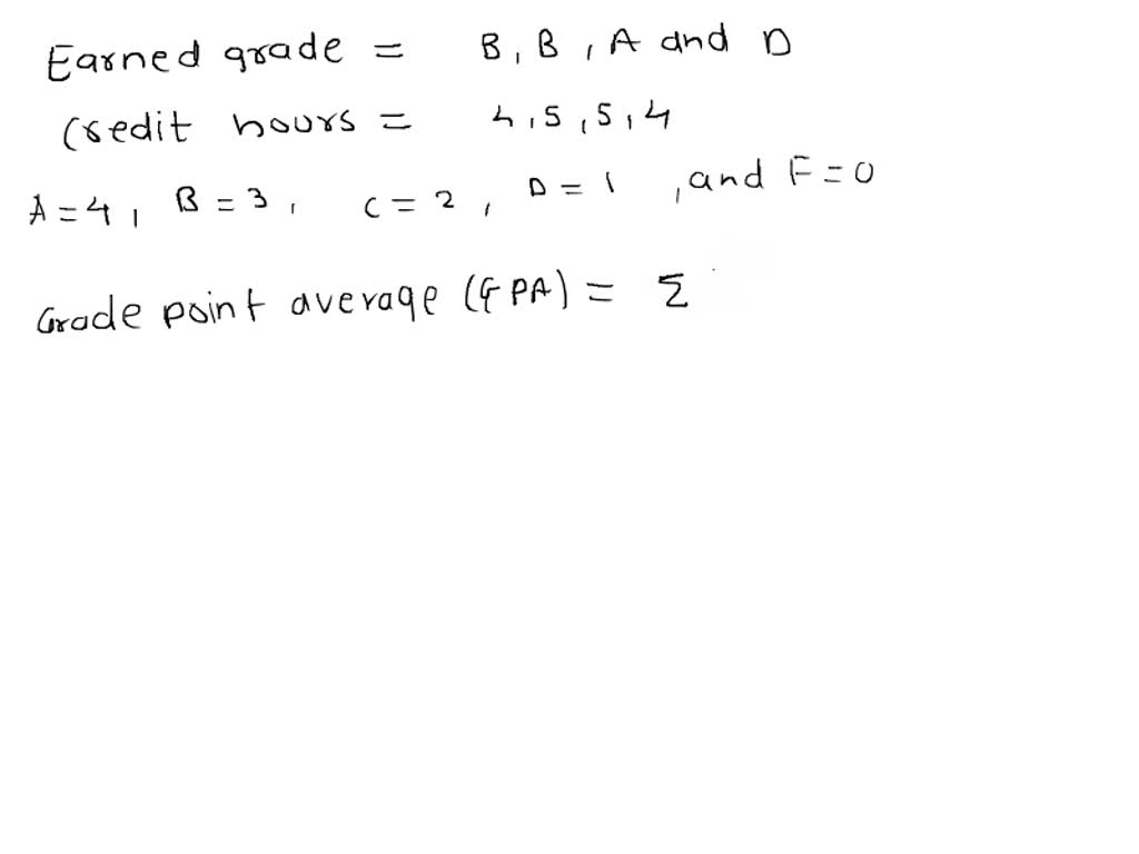 SOLVED: A Student Earned Grades Of B, B, A, And D. Those Courses Had ...