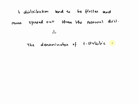 why-do-t-distributions-tend-to-be-flatter-and-more-spread-out-than-the-normal-distribution-is-the-of-the-t-statistic-contains-the-which-is-for-different-samples-the-z-score-uses-the-which-is-93325