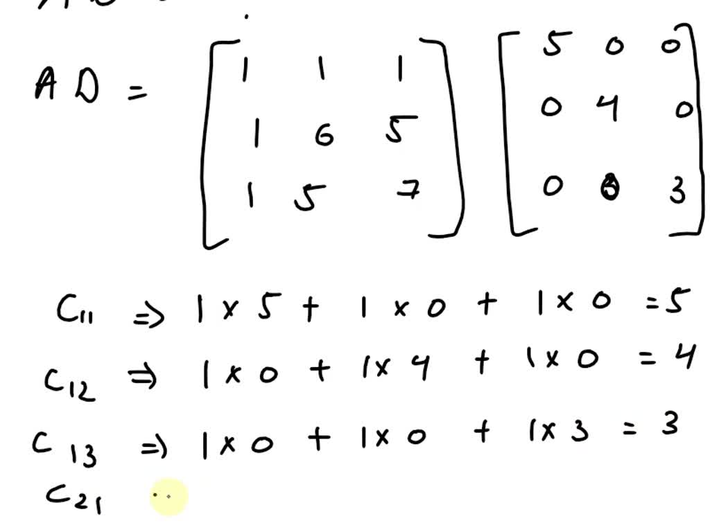 SOLVED: Let A = and D= Compute AD and DA Explain how the columns or ...