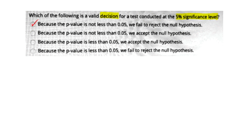 question-which-of-the-following-is-valid-decision-for-test-conducted-at-the-5-significance-level-because-the-p-value-is-not-less-than-005-we-all-to-reject-the-null-hypothesis-because-the-p-v-82963