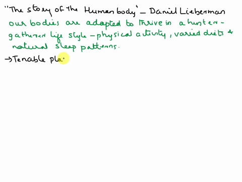 how-would-you-go-about-making-our-culture-more-hospitable-for-the-human-body-in-your-answer-be-sure-to-summarize-relevant-evolutionary-history-as-outlined-in-the-story-of-the-human-body-by-d-88999