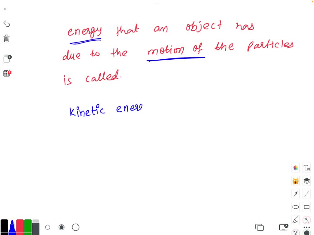 SOLVED The energy that an object has due to the motion of its