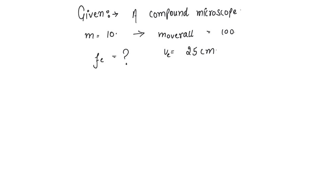 SOLVED The objective lens of a compound microscope produces