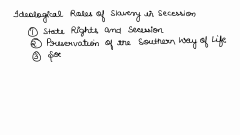 what-were-the-ideological-and-economic-roles-of-slavery-in-secession-and-how-important-was-slave-property-to-the-economy-97141