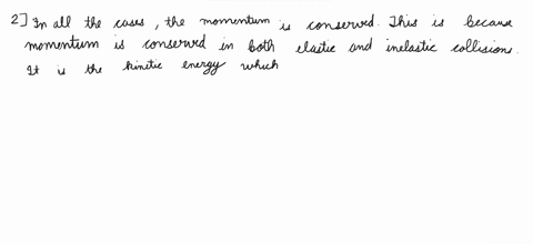 in-which-of-the-following-scenarios-is-momentum-conserved-explaun-two-cars-driving-toward-each-other-collide-and-come-t0-complete-stop-one-car-rear-ends-another-after-the-collision-they-stic-44108