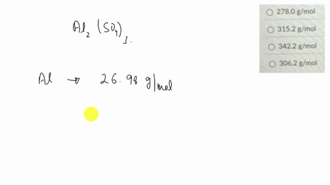 what-is-the-molar-mass-of-aluminum-sulfate-2780-mathrmg-mathrmmol-3152-mathrmg-mathrmmol-3422-mathrmg-mathrmmol-3062-mathrmg-mathrmmol-2