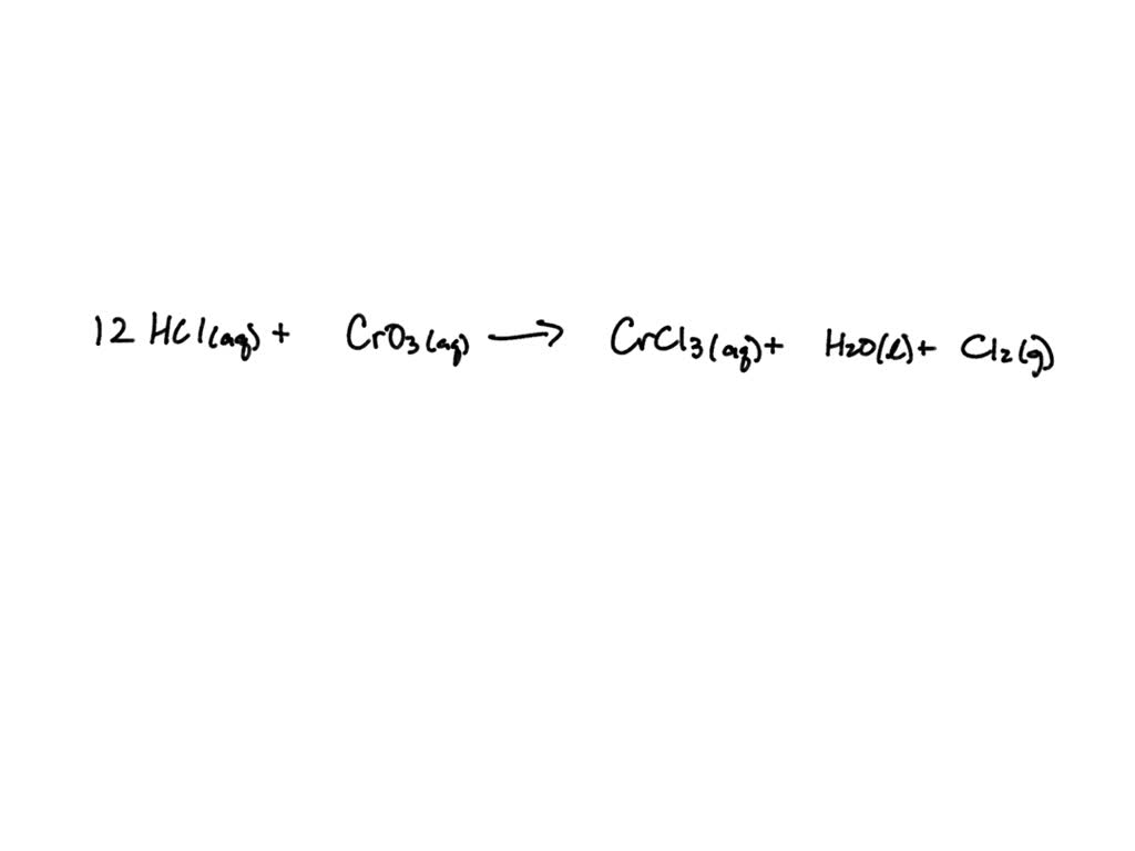 Solved Aqueous Hydrochloric Acid Hcl Reacts With Aqueous Chromiumvi Oxide To Form Aqueous 6572