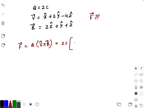 if-a-charge-of-2-coulombs-moves-with-a-velocity-of-v-x-2y-4z-in-a-magnetic-field-defined-by-b-2x-y-z-find-the-magnetic-force-exerted-on-the-charge