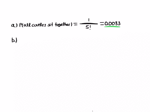 five-married-couples-seated-at-random-around-round-table-compute-the-probability-that-all-couples-sit-together-ie-every-husband-wife-pair-occupies-adjacent-seats-b-compute-the-probability-th-69488
