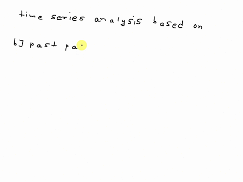 53-time-series-analysis-is-based-on-the-assumption-that-select-one-a-there-are-dependable-correlations-between-the-variable-to-be-forecast-and-other-independent-variables-b-past-patterns-in-84387