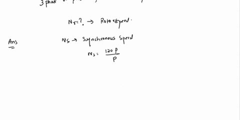 a-8-pole-alternator-driven-at-1200-rpm-supplies-a-3-phase-6-pole-induction-motor-if-the-motor-induced-emf-makes-3-alternations-per-second-find-the-rotor-speed-49398