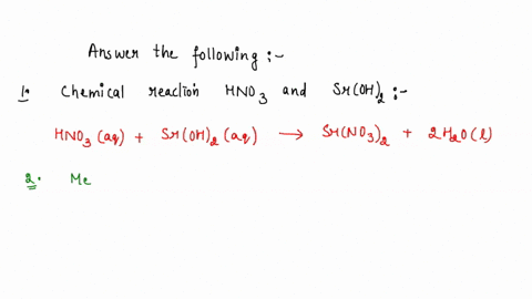 the-balanced-reaction-between-aqueous-nitric-acid-and-aqueous-strontium-hydroxide-is-hno3-aq-sroh2-aq-57-srno32-aq-h2-g-b-hno3-aq-sroh2-aq-5-h2o-i-srno32-aq-c-hno3-aq-sroh-aq-h2o-srno3-aq-d-89756