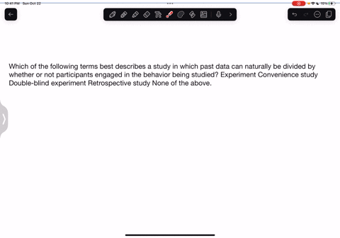 which-of-the-following-terms-best-describes-a-study-in-which-past-data-can-naturally-be-divided-by-whether-or-not-participants-engaged-in-the-behavior-being-studied-experiment-convenience-study-double
