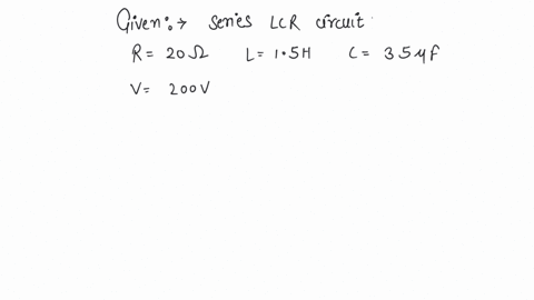 a-series-lcr-circuit-with-r-20-ohm-l-15-h-and-c-35-uf-is-connected-to-a-variable-frequency-200-v-ac-supply-when-the-frequency-of-the-supply-equals-the-natural-frequency-of-the-circuit-the-average-powe