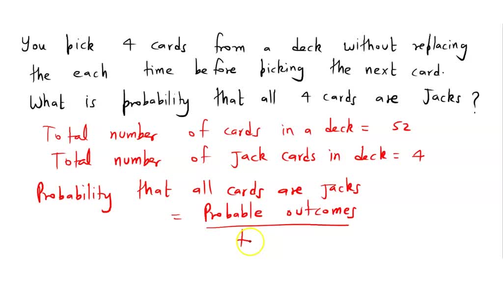 SOLVED You pick 4 cards from a deck replacing the card each time