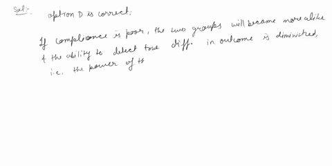 wat-problem-results-when-compliance-of-subjects-is-poor-in-an-intervention-study-select-one-a-confounding-will-be-introduced-b-there-will-generally-be-bias-away-from-the-null-c-the-effective-80437