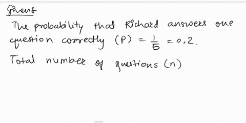 richard-has-just-been-given-10-question-multiple-choice-quiz-in-his-history-class-each-question-has-five-answers-of-which-only-one-is-correct-since-richard-has-not-attended-class-recently-he-67968