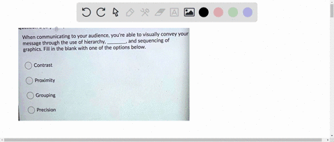 when-communicating-to-your-audience-youre-able-to-visually-convey-your-message-through-the-use-of-hierarchy-and-sequencing-of-graphics-fill-in-the-blank-with-one-of-the-options-below-contras-30702