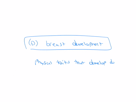 please-pick-the-correct-choice-which-of-these-is-a-secondary-sex-characteristic-agrowth-of-the-penis-bspermarche-cmenarche-dbreast-development-21466