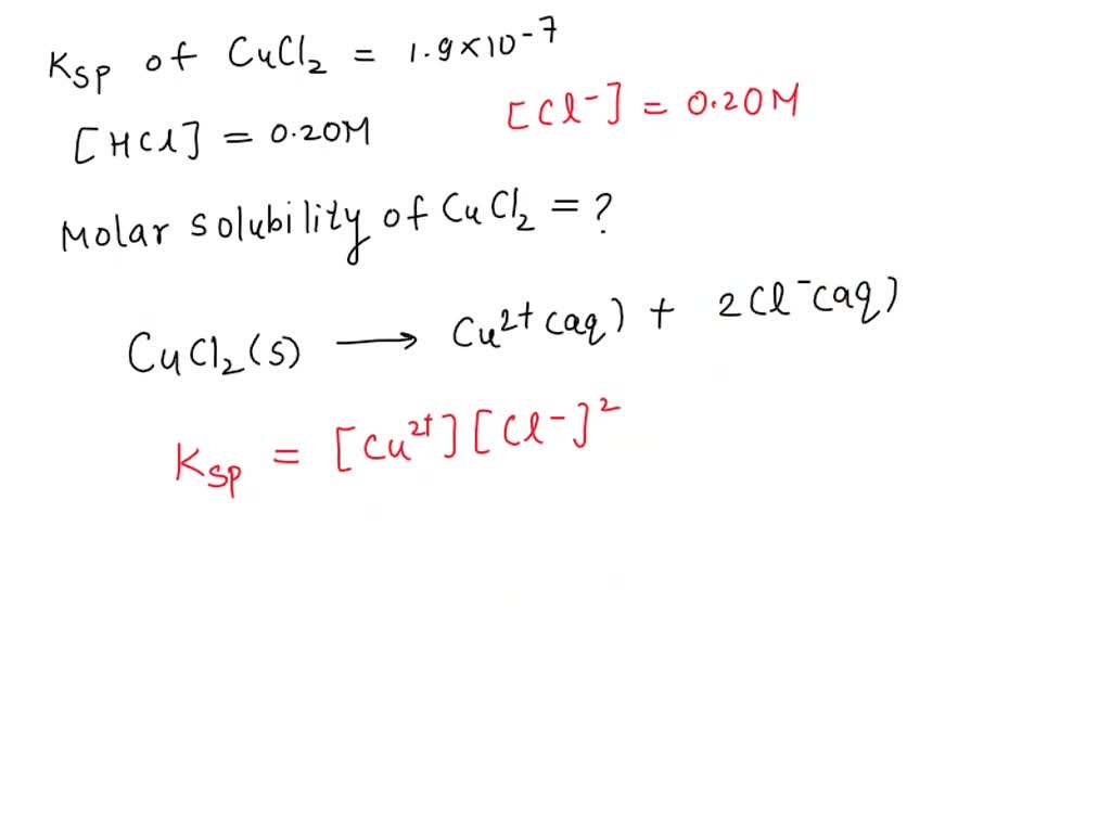 Copper (II) Chloride has a Ksp of 1.9 x 10^7. Calculate the molar