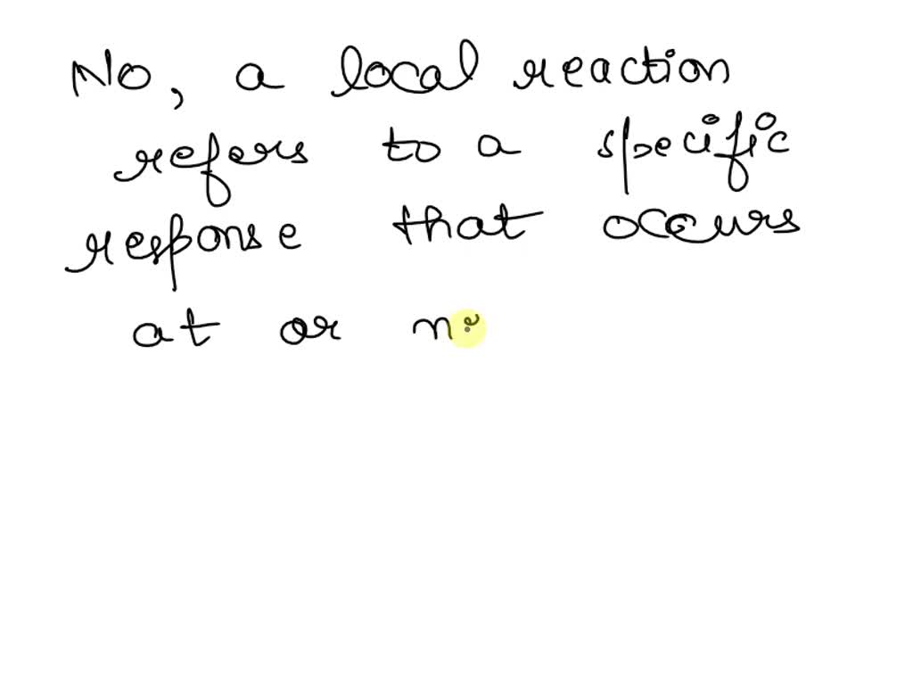 SOLVED A local reaction is when a chemical enters the bloodstream?