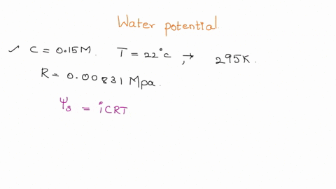 calculate-the-water-potential-of-a-solution-of-015m-sucrose-in-a-temperature-of-22c-where-r-000831-mpa-2-if-a-flaccid-cell-pressure-potential-zero-having-solute-potential-of-065-mpa-is-place-0198