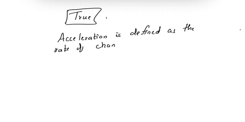 any-change-in-velocity-for-any-reason-is-called-acceleration-true-or-false-69784