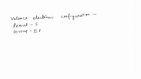 17-what-is-the-valence-electron-configuration-for-the-element-in-period-5-group-3a-a-sssp-b-3523p-c-353p-d-5s-5p-70244