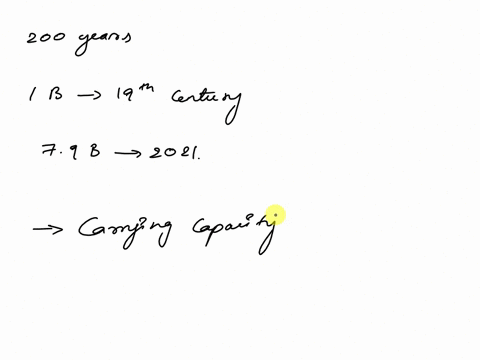 how-would-you-describe-human-population-growth-for-the-past-200-years-when-determining-earths-carrying-capacity-for-humans-why-is-it-not-enough-to-just-consider-human-numbers-what-will-happe-40573