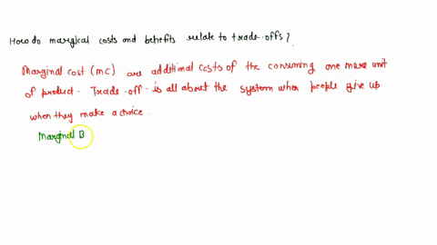 how-do-marginal-costs-and-benefits-relate-to-trade-offs-refer-to-your-completed-cluster-diagram-use-97054