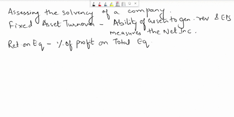 which-of-the-following-measures-would-assist-in-assessing-the-solvency-of-a-company-multiple-choice-current-ratio-and-times-interest-earned-return-on-equity-and-debt-to-assets-fixed-asset-tu-44895