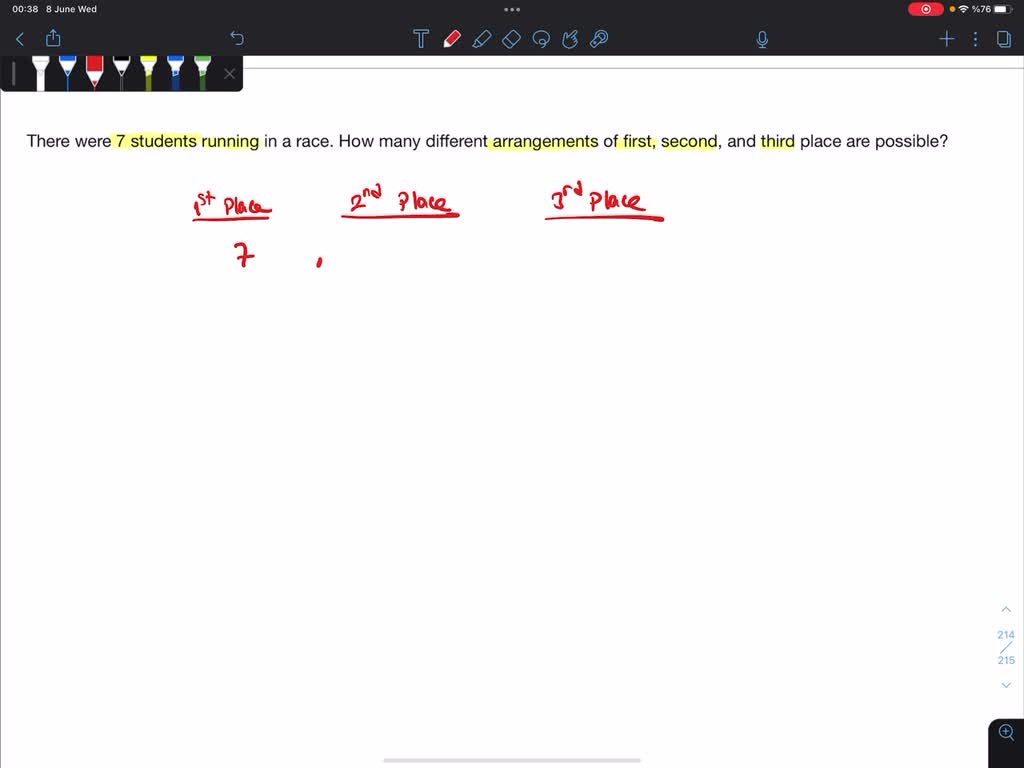 SOLVED: There were 7 students running in a race. How many different ...