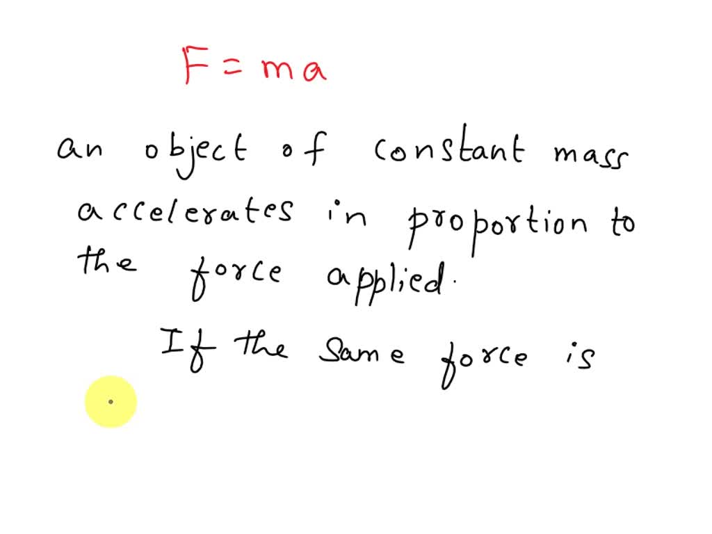 SOLVED What is the relationship between force, mass, and acceleration