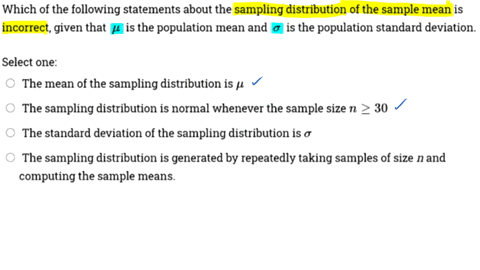 which-of-the-following-statements-about-the-sampling-distribution-of-the-sample-mean-is-incorrect-given-that-is-the-population-mean-and-is-the-population-standard-deviation_-select-one-the-m-20922