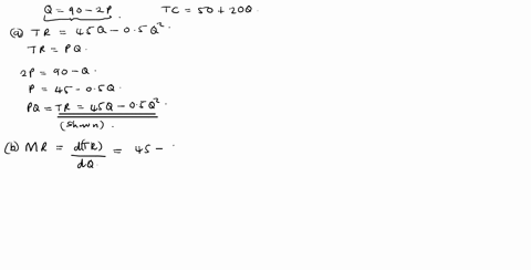 3-given-the-demand-function-q-90-2-p-the-total-cost-function-tc-50-20-q-a-show-that-the-total-revenue-function-is-given-by-the-function-tr-45q-05q2-b-determine-the-marginal-revenue-mr-functi-03973