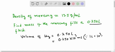 the-density-of-mercury-is-135-gml-what-is-the-mass-in-kg-of-mercury-that-flls-a-0250-l-flask-62067