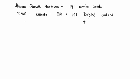 look-up-human-growth-hormone-on-the-internet-a-how-many-amino-acids-long-is-the-human-growth-hormone-b-what-is-the-minimum-length-in-nucleotides-for-the-mrna-that-encodes-growth-hormone-c-sa-06361