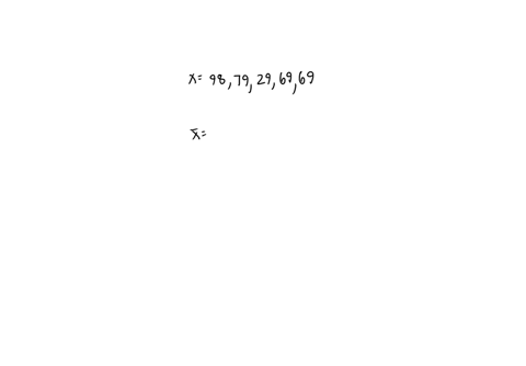 explain-what-the-mean-is-the-formula-and-calculate-it-for-the-following-set-of-numbers-98-79-29-69-69