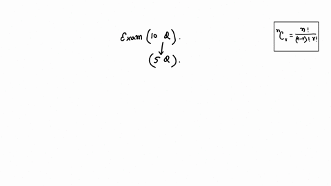 there-are-10-essay-questions-in-an-exam-students-are-required-to-answer-only-5-of-them-in-how-many-ways-can-a-student-choose-the-essay-questions-to-answer-60572