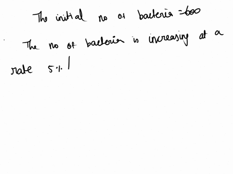 iisoru-gacleria-are-9rowing-ina-culure-dnd-4heir-numbeci5-increasing-94-he-rale-sf-sk-gn-houf-initiolly-600-bacteria-are-present-whick-one-of-4he-fallowiag-e9ua-tions-giues-4he-number-n-of-t-99642
